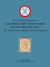 Cover: 300th Auction – Mint Victorian Stamps & St. Lucia 'CHATEAU DE SOUDUN' Collection